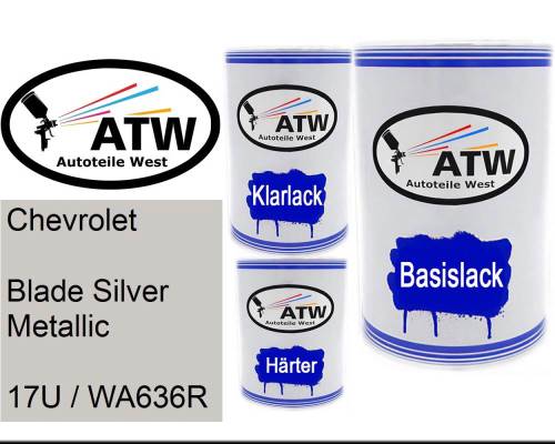 Chevrolet, Blade Silver Metallic, 17U / WA636R: 500ml Lackdose + 500ml Klarlack + 250ml Härter - Set, von ATW Autoteile West.